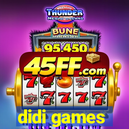 didi games